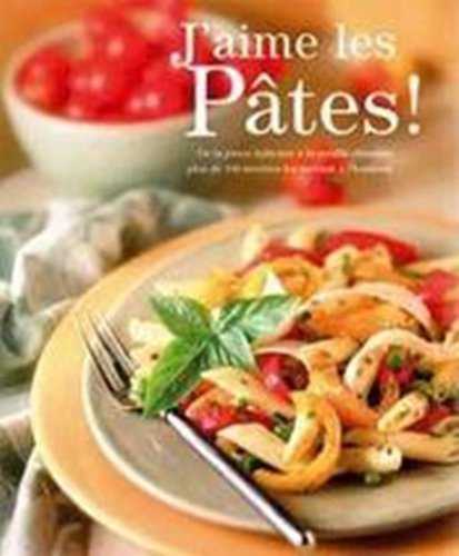Livre J'aime les pâtes! - Collectif (Livre neuf) - ISBN 2738221823