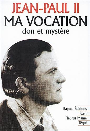 Livre Ma vocation : don et mystère - Jean-Paul II (Livre d'occasion) - ISBN 2740304250