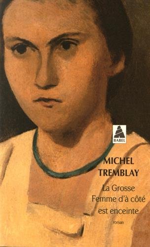 Livre La grosse femme d'à côté est enceinte (Michel Tremblay) (Livre d'occasion) - ISBN 2742706372