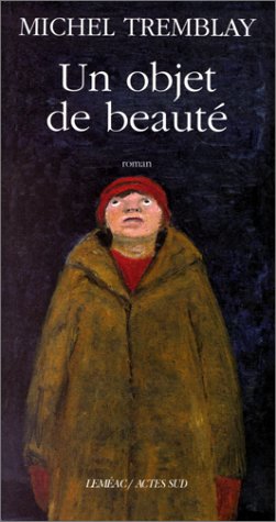 Un objet de beauté - Michel Tremblay