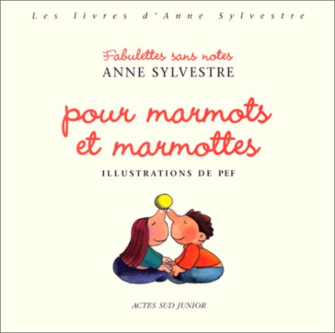 Livre Fabulettes sans notes pour marmots et marmottes - Anne Sylvestre (Livre d'occasion) - ISBN ...