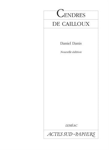Livre Cendres de cailloux - Daniel Danis (Livre d'occasion) - ISBN 2742728333