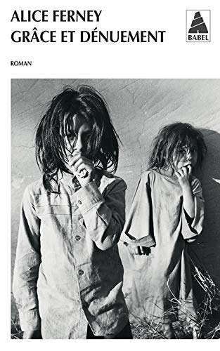 Livre Grâce et dénuement - Alice Ferney (Livre d'occasion) - ISBN 2742728821