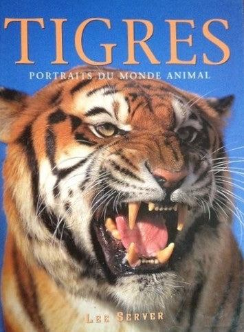 Livre Tigres : Portraits du monde animal - Lee Server (Livre d'occasion) - ISBN 2743412011