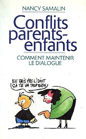 Livre Conflits parents-enfants : Comment maintenir le dialogue - Nancy Samalin (Livre d'occasion)...