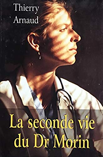 Livre La seconde vie du Dr Morin - Thierry Arnaud (Livre d'occasion) - ISBN 2744113964