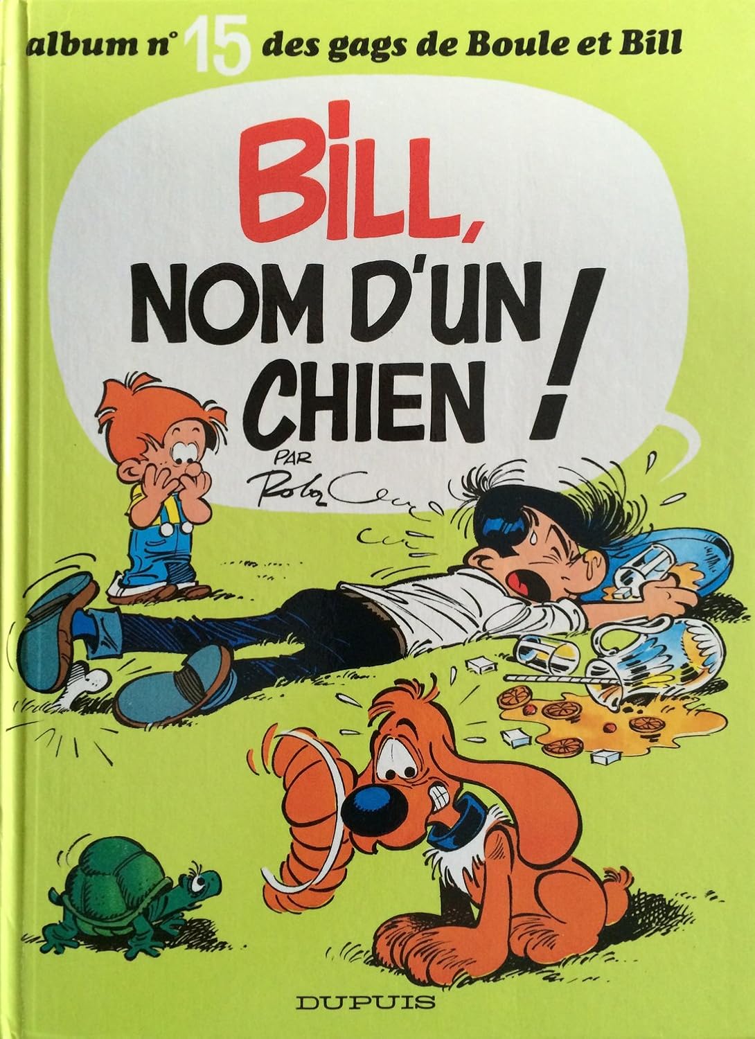 Boule et Bill : Bill, nom d'un chien ! - Roba