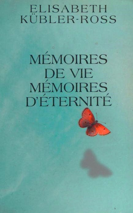 Livre Mémoires de vie, mémoires d'éternité - Elisabeth Kübler-Ross (Livre d'occasion) - ISBN 2744...