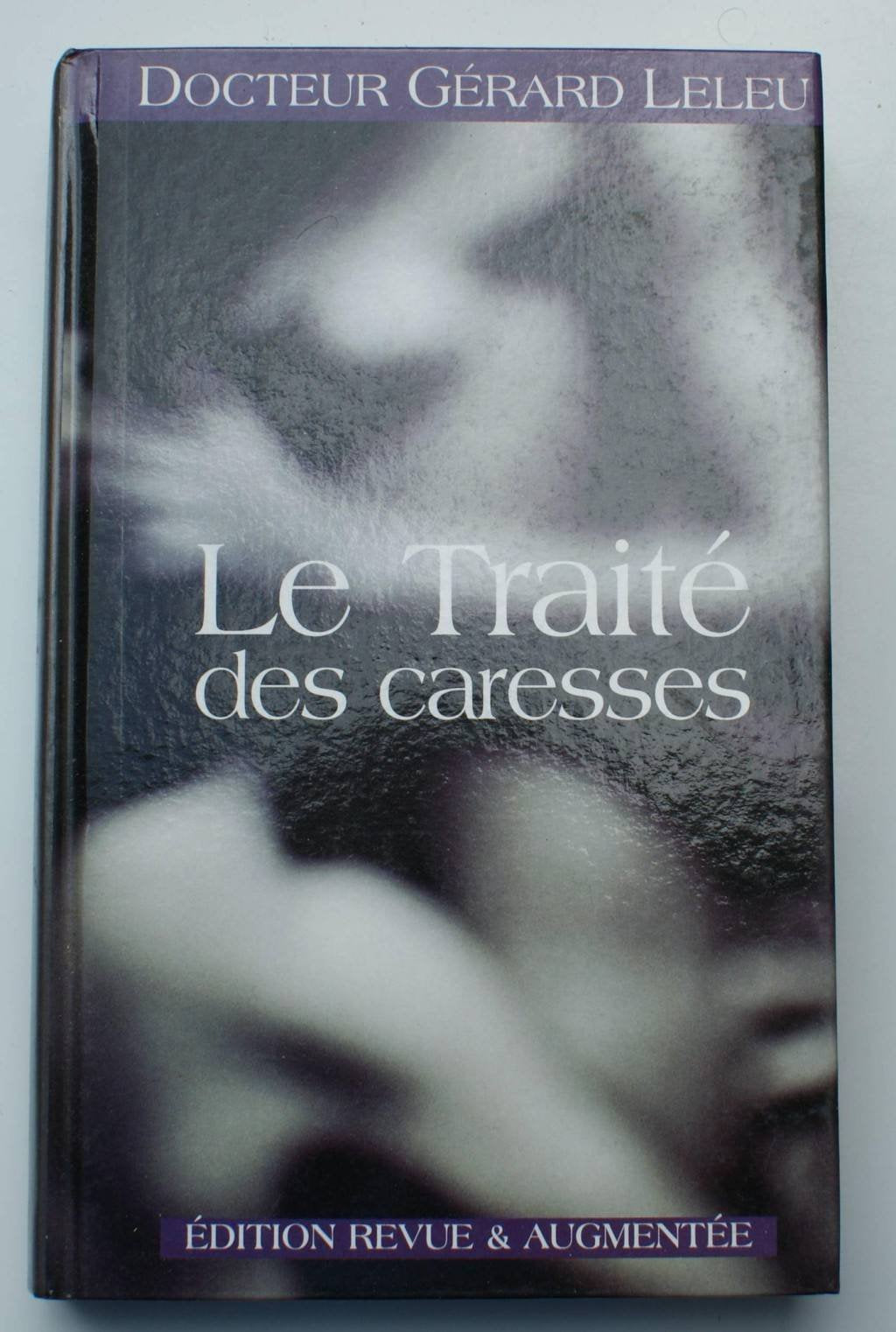 Livre Le traité des caresses - Dr Gérard Laleu (Livre d'occasion) - ISBN 2744126500