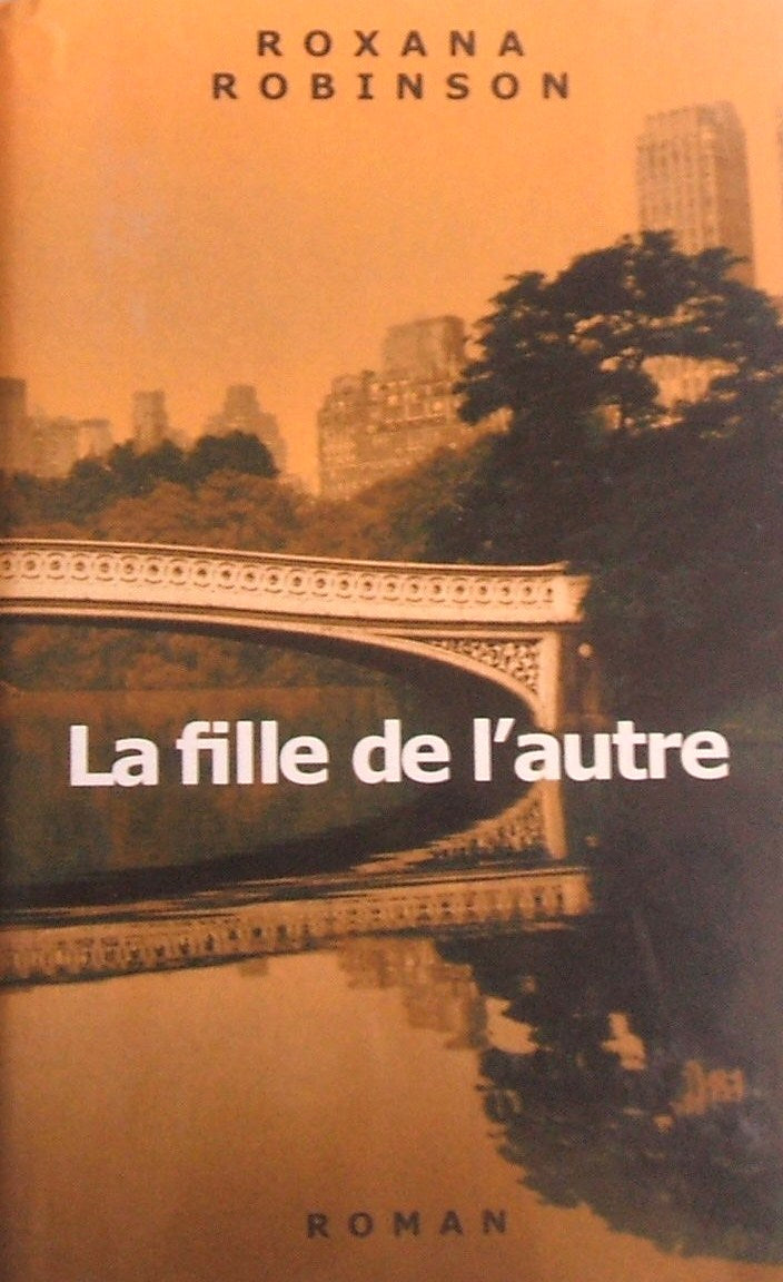 Livre La fille de l'autre - Roxana Robinson (Livre d'occasion) - ISBN 274412978X