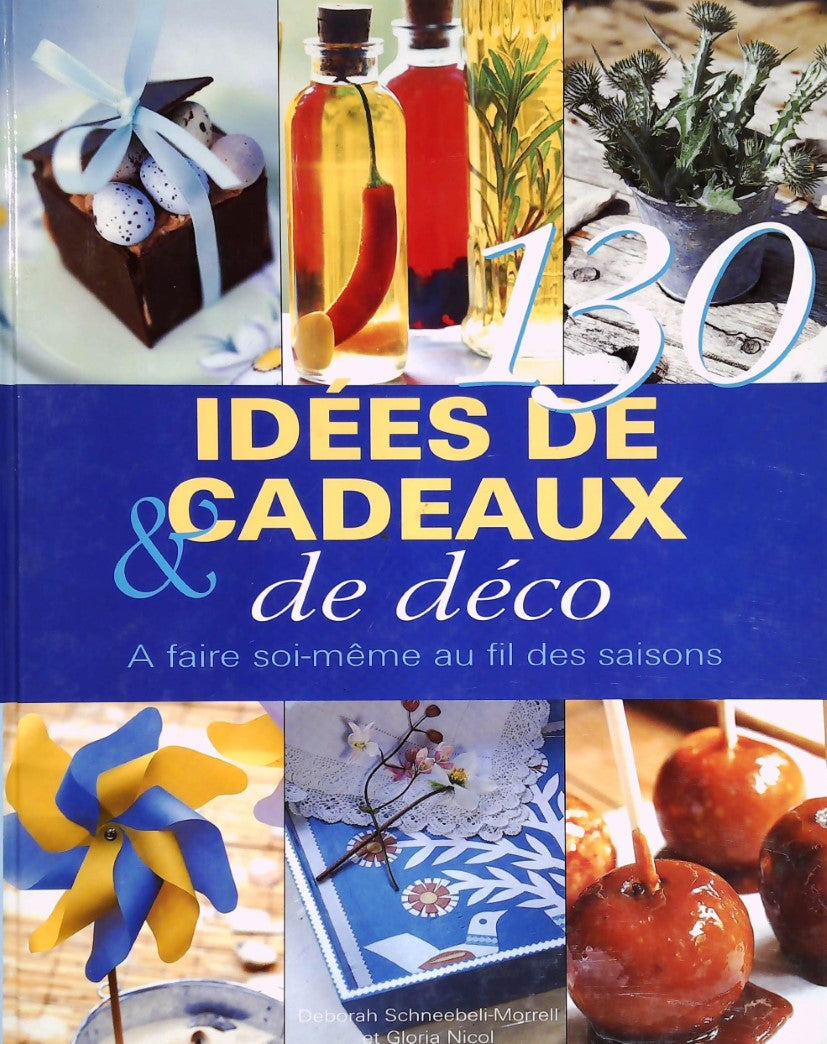 Livre 130 idées de cadeaux & de déco à faire soi-même au fil des saisons (Livre d'occasion) -...