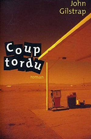 Livre Coup tordu - John Gilstrap (Livre d'occasion) - ISBN 2744133272