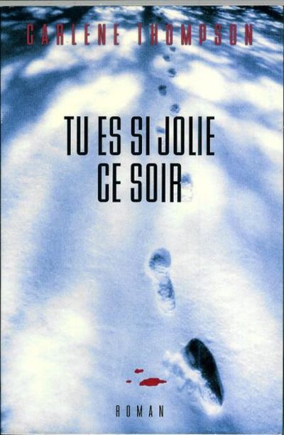 Livre Tu es si jolie ce soir - Carlene Thompson (Livre d'occasion) - ISBN 2744133671