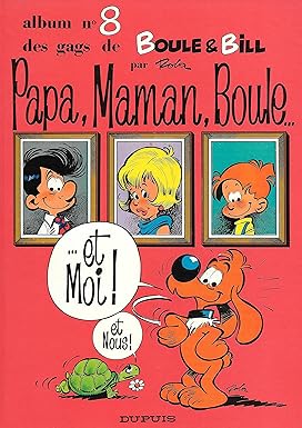 Boule et Bill : Papa, maman, Boule... et moi ! - Roba