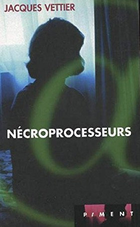 Livre Nécroprocesseurs - Jacques Vettier (Livre d'occasion) - ISBN 2744136190