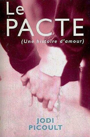 Livre Le pacte : Une histoire d'amour - Jodi Picoult (Livre d'occasion) - ISBN 2744137839
