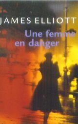 Livre Une femme en danger - James Elliott (Livre d'occasion) - ISBN 2744138118