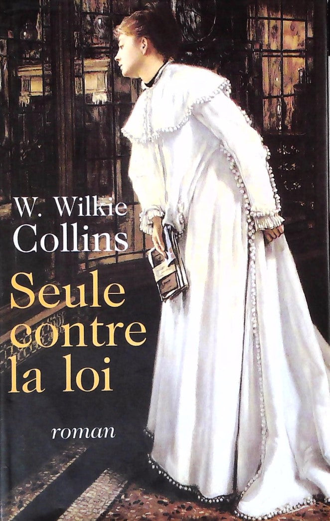 Livre Seule contre la loi - W. Wilkie Collins (Livre d'occasion) - ISBN 2744140244
