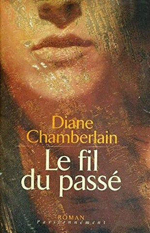 Livre Le fil du passé - Diane Chamberlain (Livre d'occasion) - ISBN 2744142255