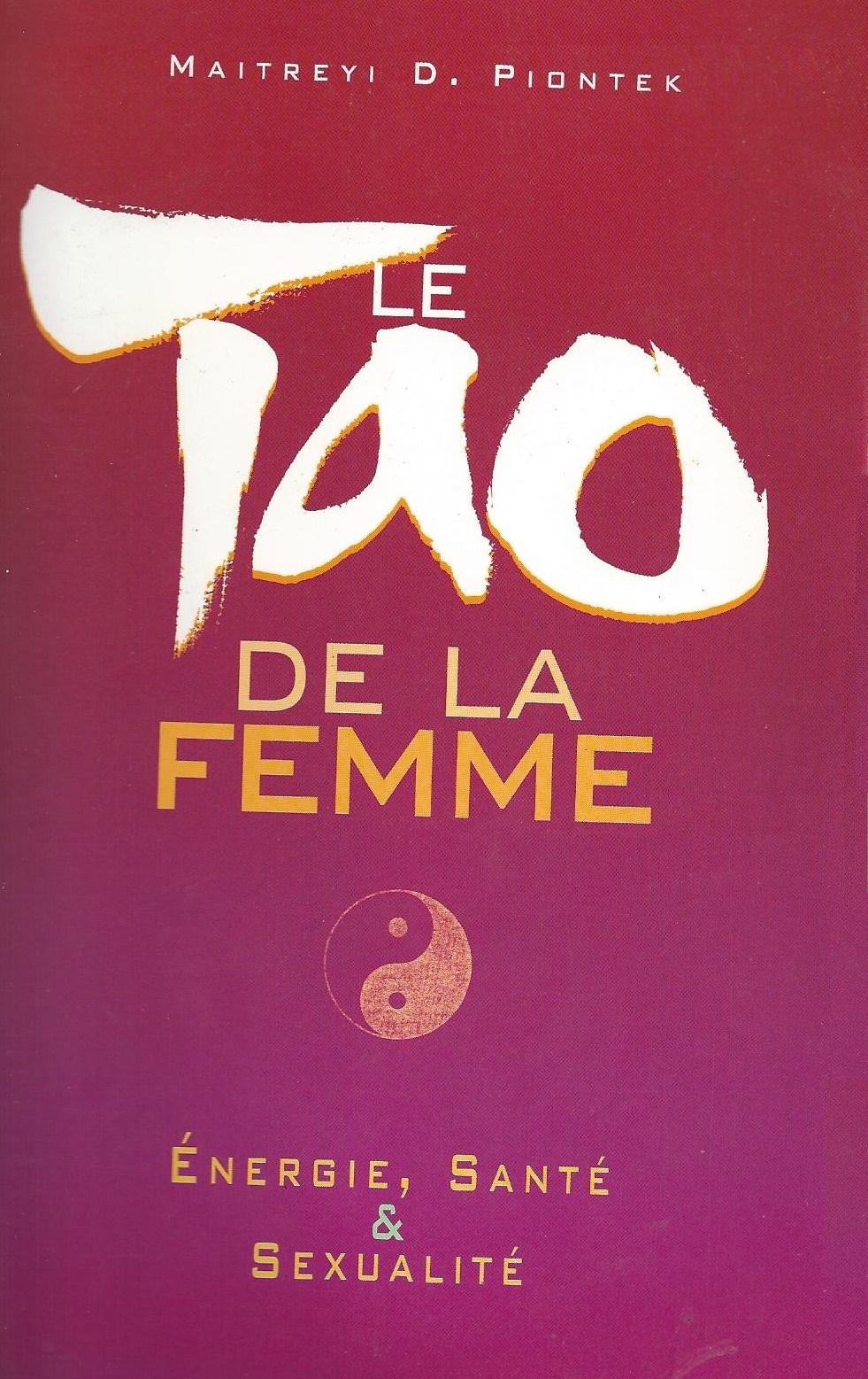 Livre Le tao de la femme: énergie, santé, sexualité - Maitreyi D. Piontek (Livre d'occasion) - IS...