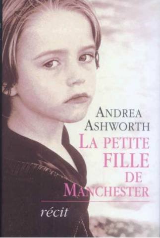 Livre La petite fille de Manchester - Andrea Ashworth (Livre d'occasion) - ISBN 2744145181