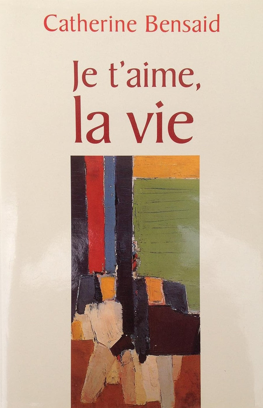 Livre Je t'aime, la vie - Catherine Bensaid (Livre d'occasion) - ISBN 2744145661