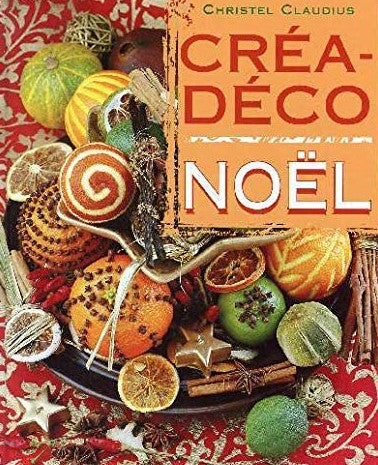 Livre Créa-Déco Noël - Christel Claudius (Livre d'occasion) - ISBN 2744148709
