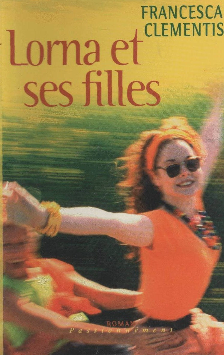 Livre Lorna et ses filles - Francesca Clementis (Livre d'occasion) - ISBN 2744149829
