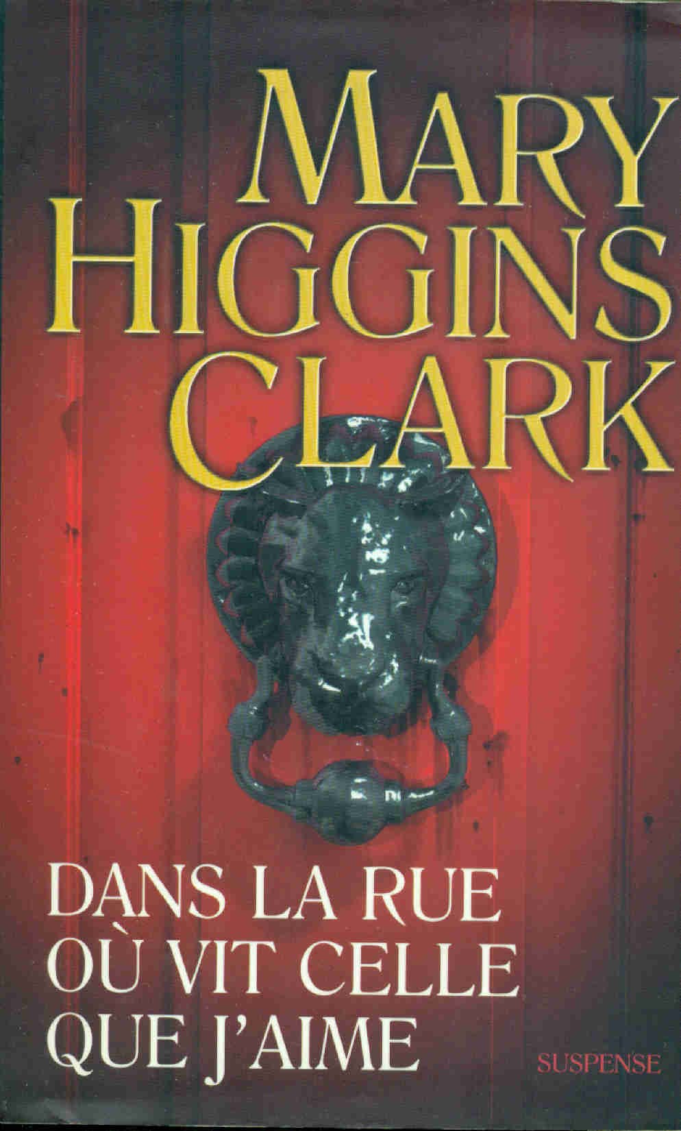 Livre Dans la rue où vit celle que j'aime - Mary Higgins Clark (Livre d'occasion) - ISBN 2744151963