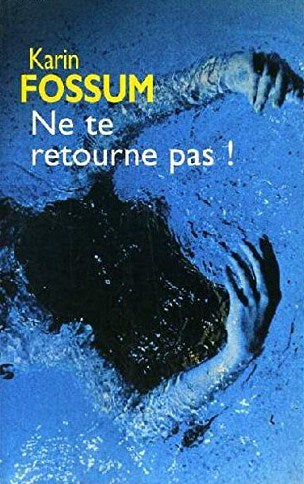 Livre Ne te retourne pas! - Karin Fossum (Livre d'occasion) - ISBN 2744153990