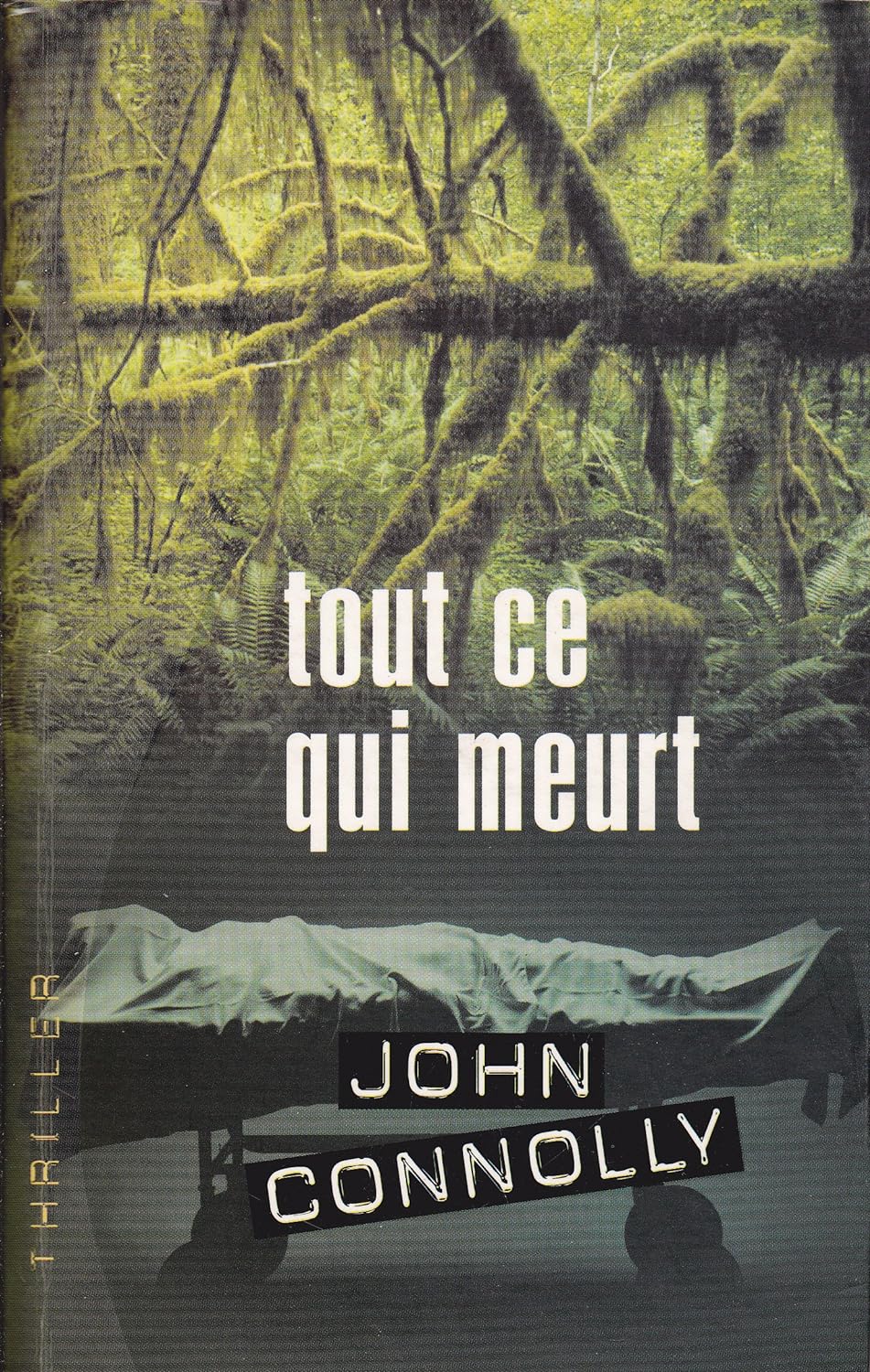 Livre Tout ce qui meurt - John Connolly (Livre d'occasion) - ISBN 2744154032