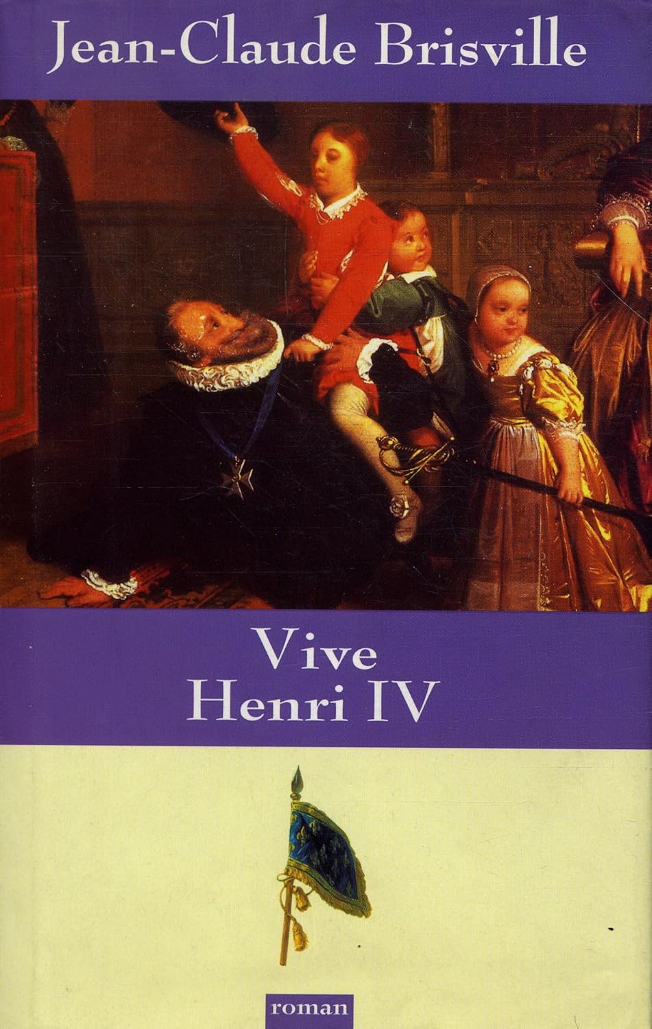 Livre Vive Henri IV - Jean-Claude Brisville (Livre d'occasion) - ISBN 2744155330