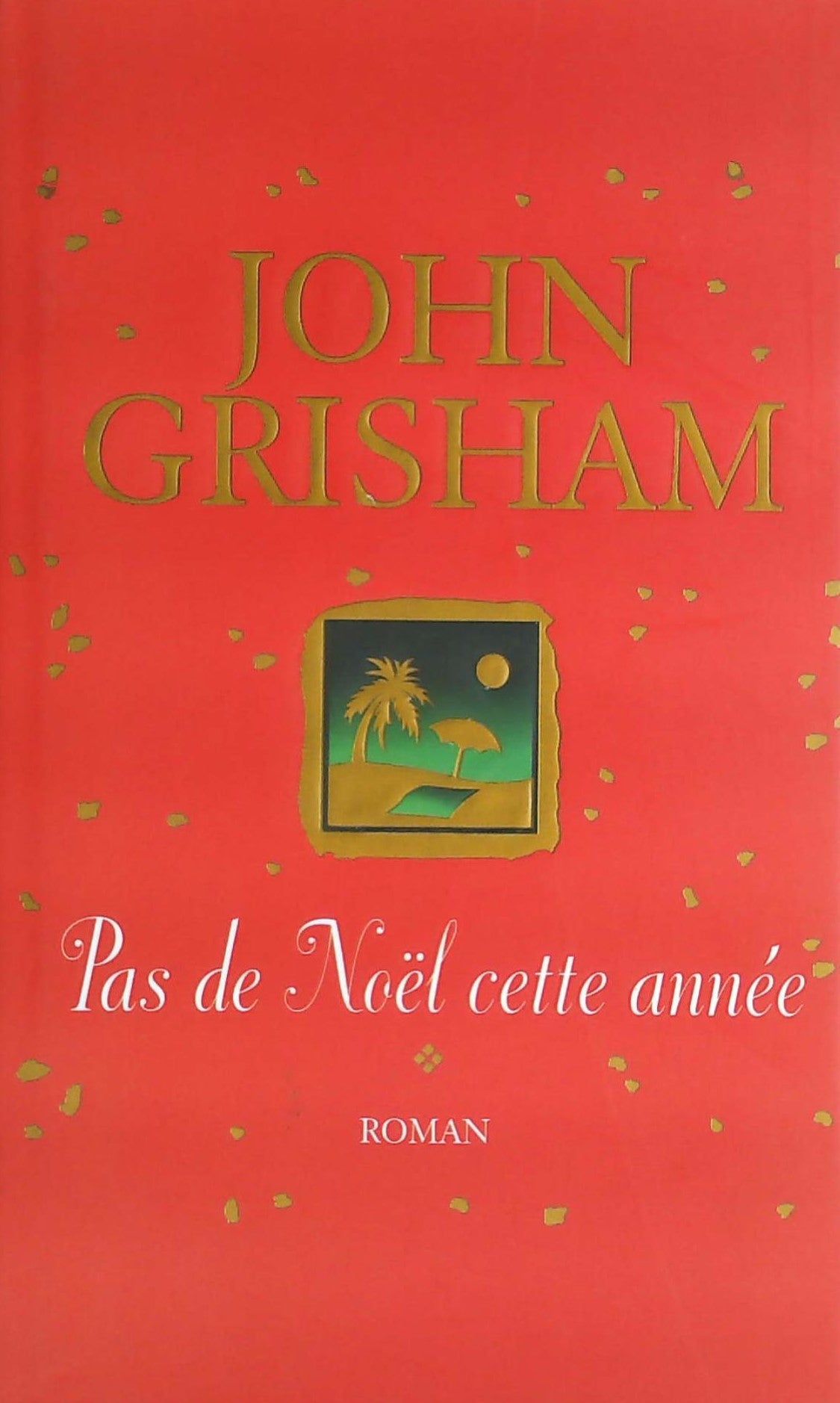 Livre Pas de Noël cette année (John Grisham) (Livre d'occasion) - ISBN 2744157368
