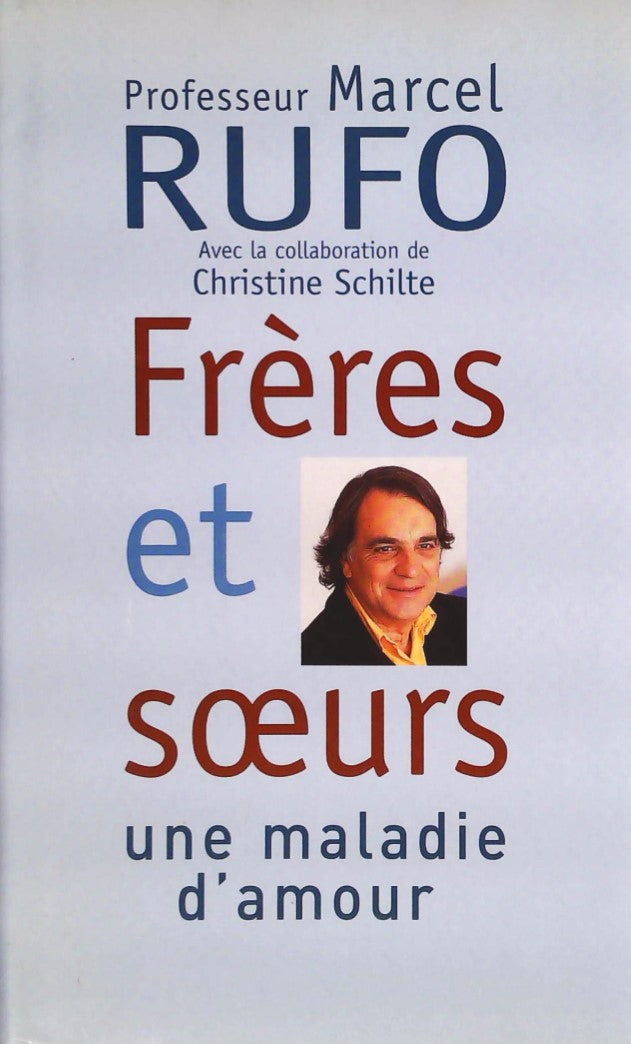 Frères et soeurs : Une maladie d'amour - Pr Marcel Rufo