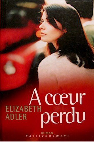 Livre À coeur perdu - Elisabeth Adler (Livre d'occasion) - ISBN 2744158399