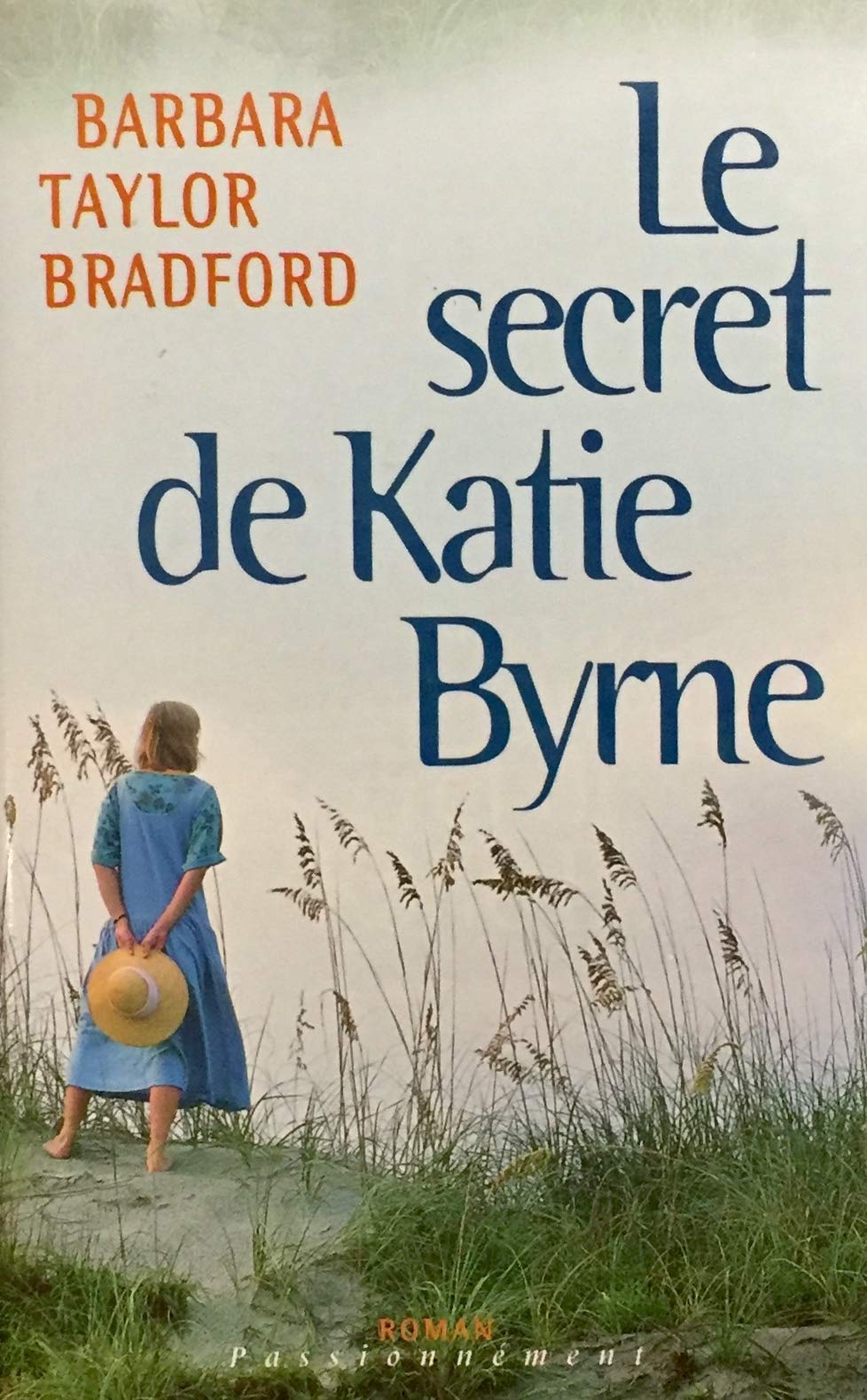 Livre Le secret de Katie Byrne - Barbara Taylor Bradford (Livre d'occasion) - ISBN 2744160768