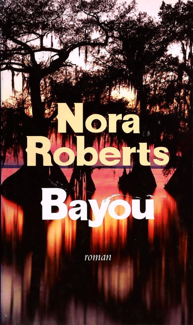 Livre ISBN 2744162361 Bayou (Nora Roberts)