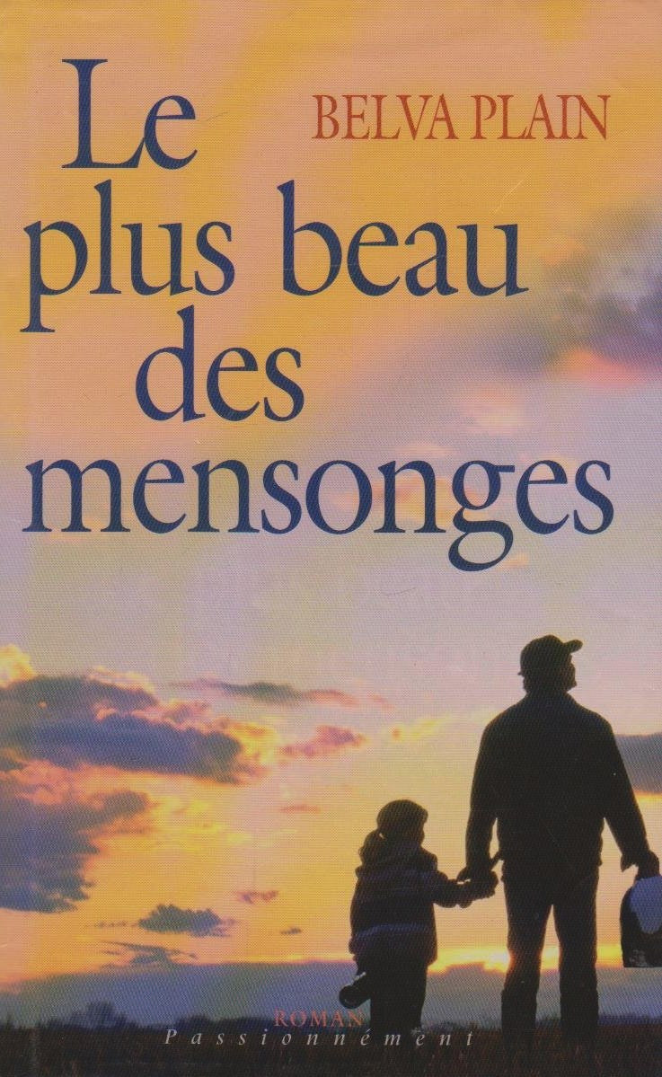 Roman Passionnément : Le plus beau des mensonges - Belva Plain
