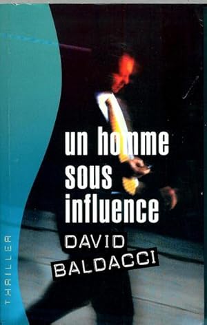 Livre Un homme sous influence (David Baldacci) (Livre d'occasion) - ISBN 2744164488