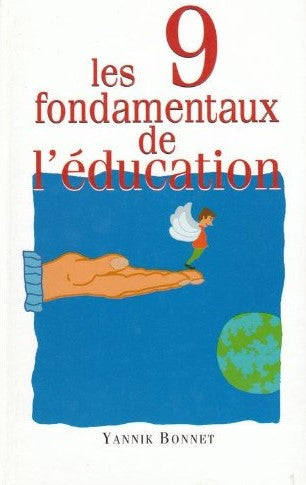 Livre Les 9 fondamentaux de l'éducation - Yannick Bonnet (Livre d'occasion) - ISBN 2744165808