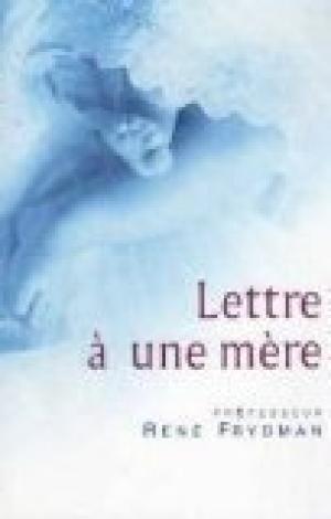 Livre Lettre à une mère - René Frydman (Livre d'occasion) - ISBN 2744166812