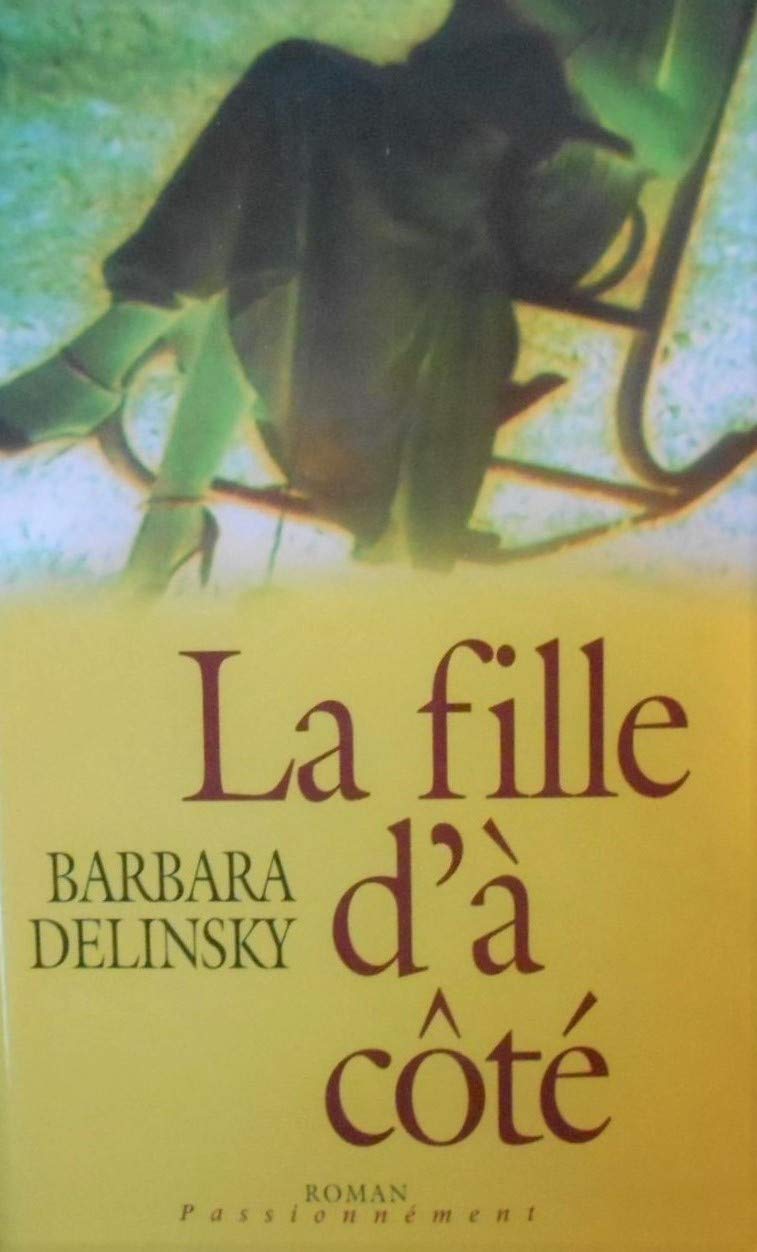 Livre La fille d'à côté - Barbara Delinsky (Livre d'occasion) - ISBN 2744167592