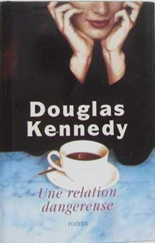 Livre Une relation dangereuse (Douglas Kennedy) (Livre d'occasion) - ISBN 2744169102