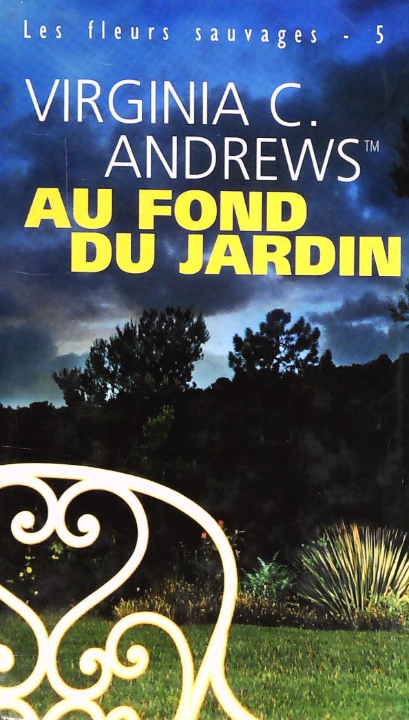 Livre Au fond du jardin - Virginia C. Andrews TM (Livre d'occasion) - ISBN 2744170631