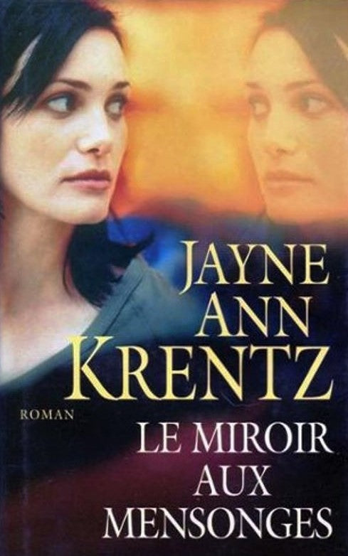 Le miroir aux mensonges - Jayne Ann Krentz