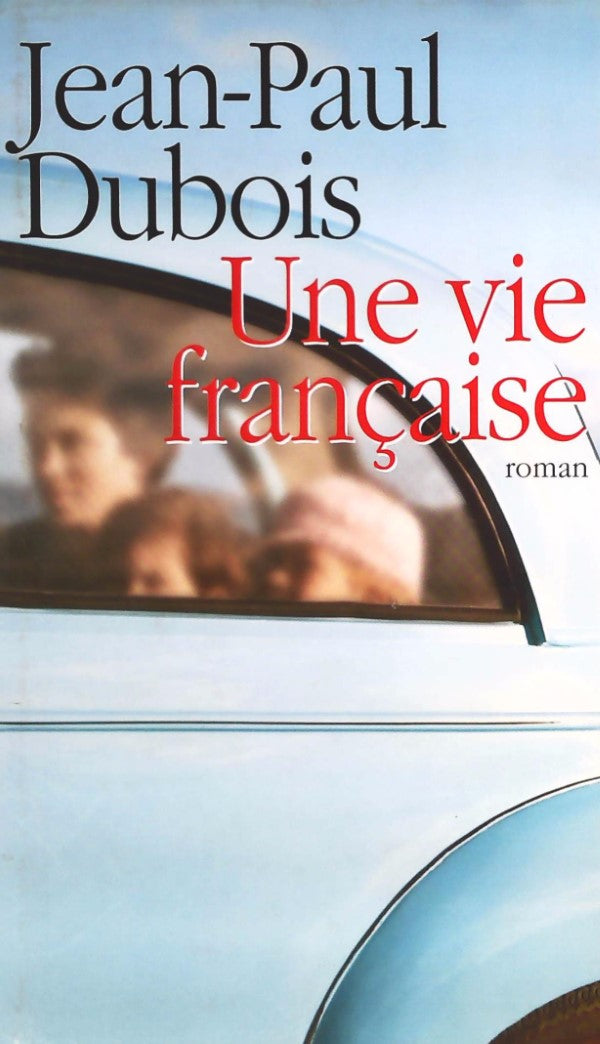 Livre Une vie française - Jean-Paul Dubois (Livre d'occasion) - ISBN 2744182621