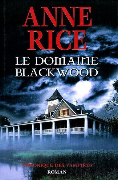Livre Le domaine Blackwood - Anne Rice (Livre d'occasion) - ISBN 2744182869