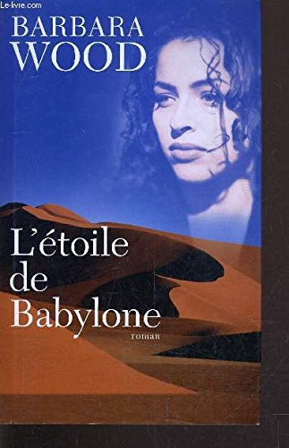 Livre L'étoile de Babylone - Barbara Wood (Livre neuf) - ISBN 2744183830