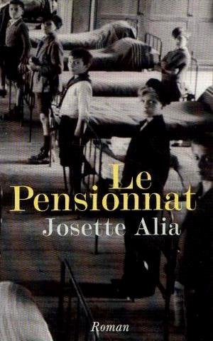 Livre Le pensionnat - Josette Alia (Livre d'occasion) - ISBN 2744187216