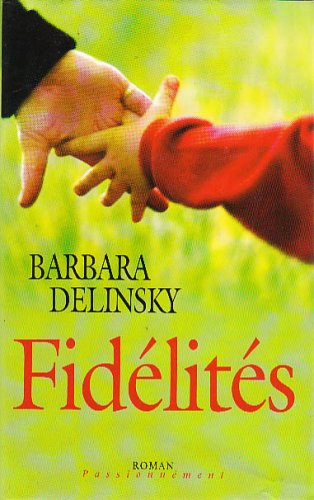 Livre Fidélités - Barbara Delinsky (Livre d'occasion) - ISBN 2744188174